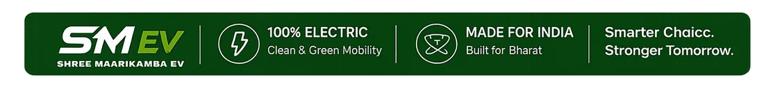 SM EV — Shree Maarikamba EV. 100% electric, clean and green mobility. Made for India, built for Bharat. Smarter choice, stronger tomorrow.